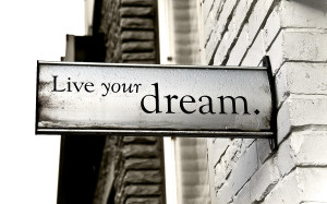 Live-Your-Dream with no regrets